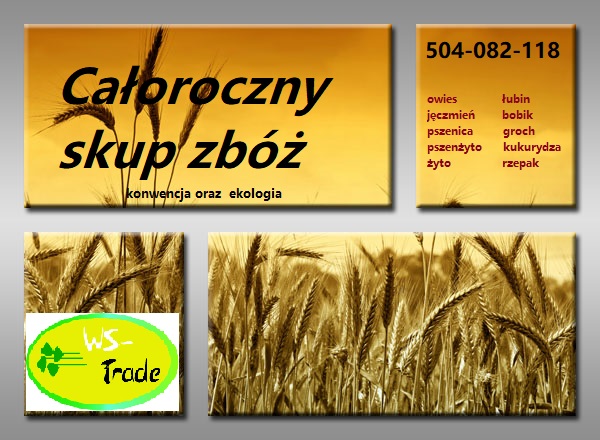 I will buy conventional and ecological cereals: rye, triticale, oats, barley, wheat, as well as lupine, horse bean, peas, maize, rape